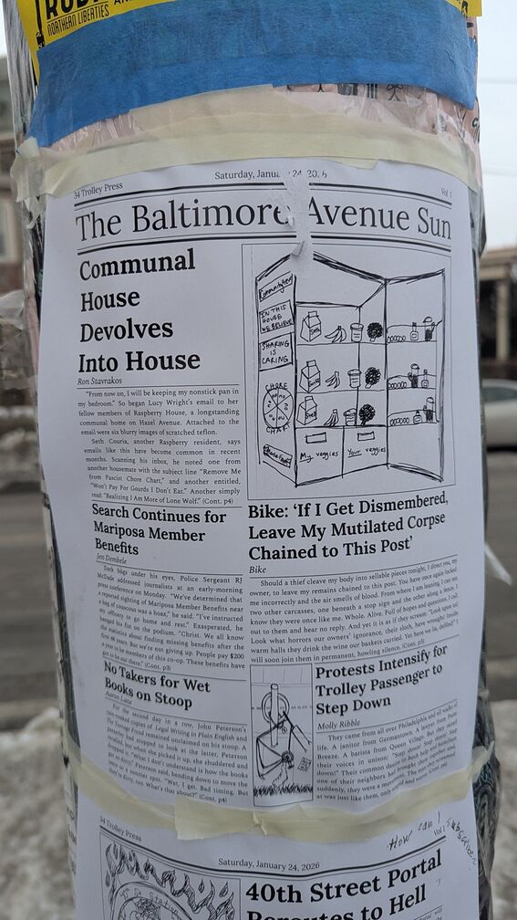 a page from the local satire paper, the Baltimore Avenue Sun. Headlines include: 'Communal House Devolves Into House', 'Search Continues for Mariposa Member Benefits', 'Bike: If I get Dismemebered, Leave My Mutilated Corpse Chained to This Post' and more! click for full resolution.